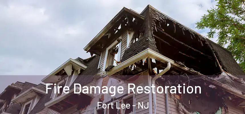  Fire Damage Restoration Fort Lee - NJ