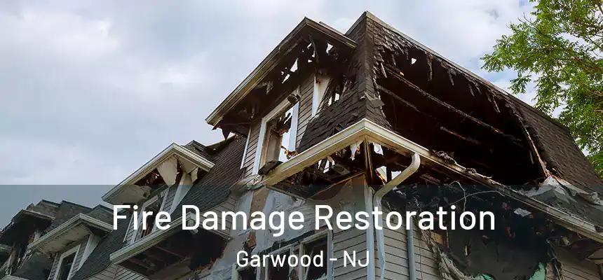  Fire Damage Restoration Garwood - NJ