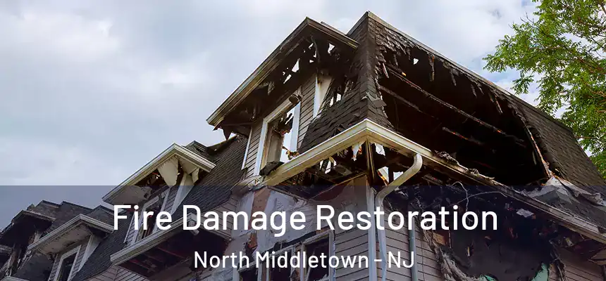  Fire Damage Restoration North Middletown - NJ