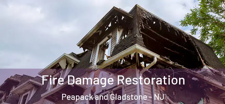  Fire Damage Restoration Peapack and Gladstone - NJ