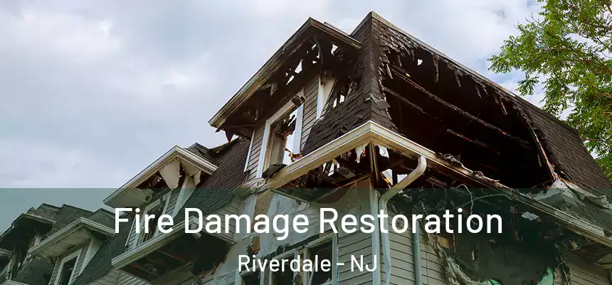  Fire Damage Restoration Riverdale - NJ
