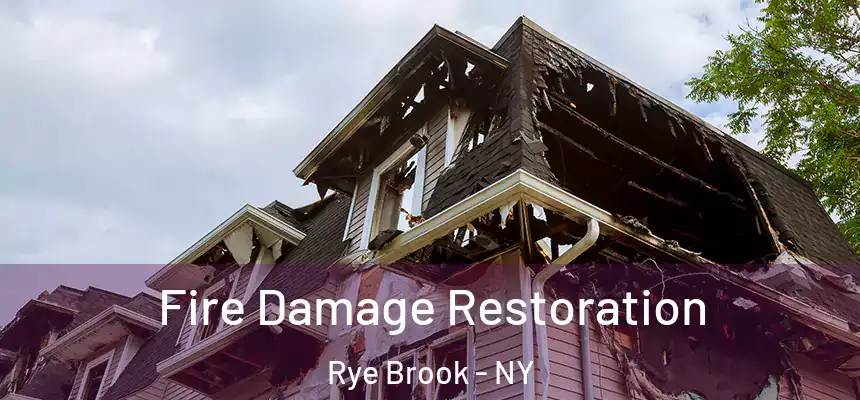  Fire Damage Restoration Rye Brook - NY