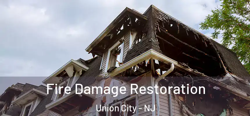  Fire Damage Restoration Union City - NJ