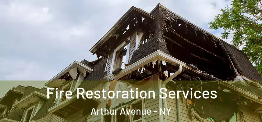  Fire Restoration Services Arthur Avenue - NY