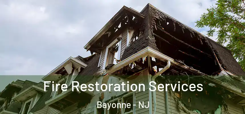  Fire Restoration Services Bayonne - NJ