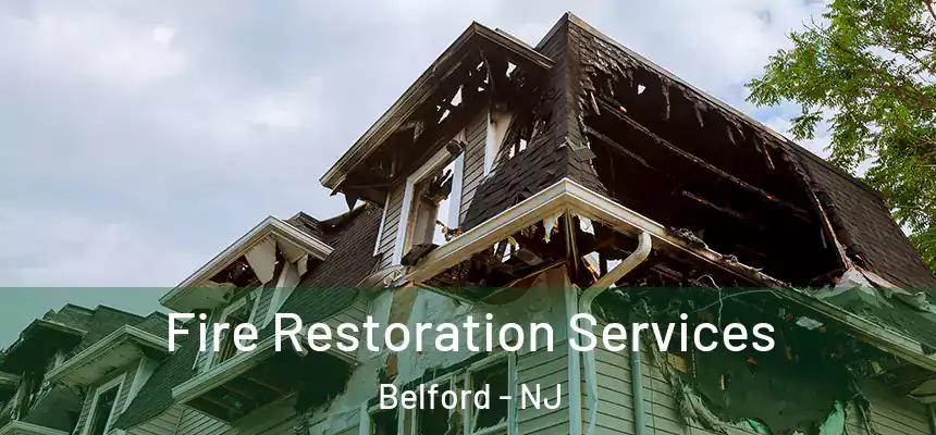  Fire Restoration Services Belford - NJ