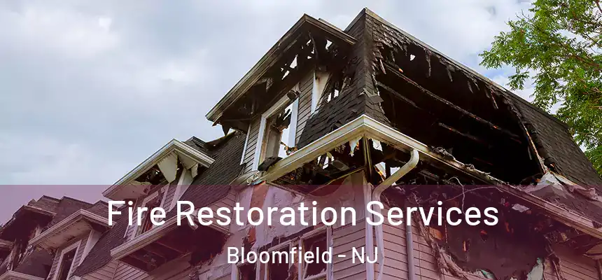  Fire Restoration Services Bloomfield - NJ