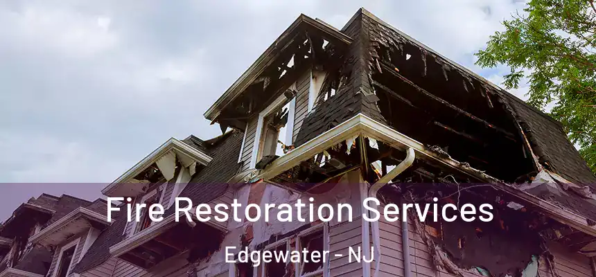  Fire Restoration Services Edgewater - NJ