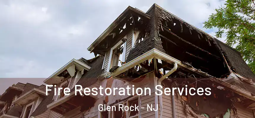 Fire Restoration Services Glen Rock - NJ