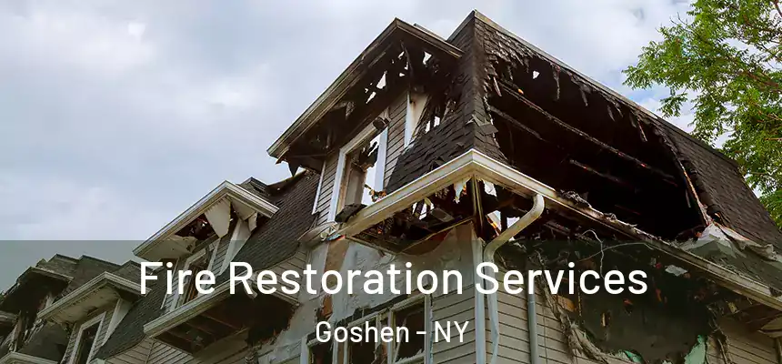  Fire Restoration Services Goshen - NY
