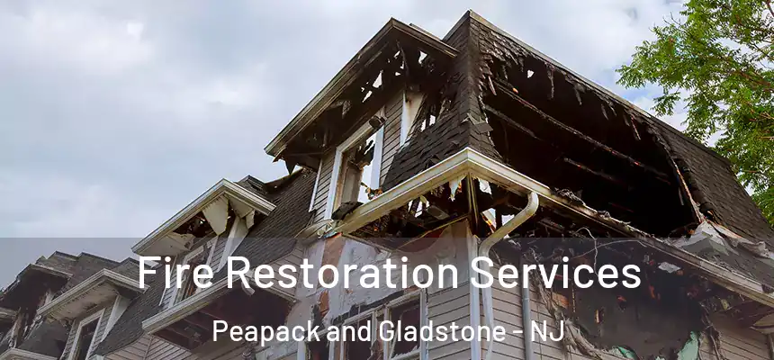  Fire Restoration Services Peapack and Gladstone - NJ