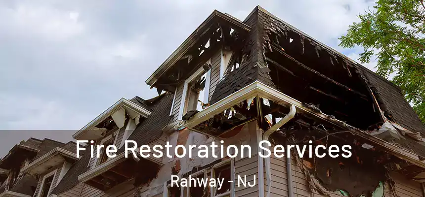  Fire Restoration Services Rahway - NJ