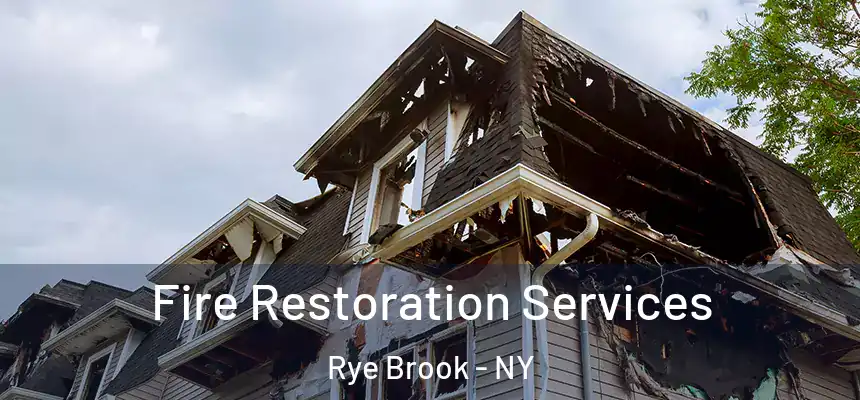  Fire Restoration Services Rye Brook - NY