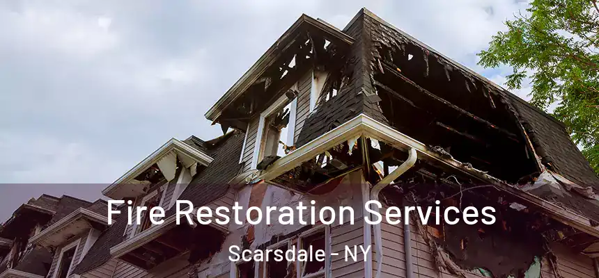 Fire Restoration Services Scarsdale - NY