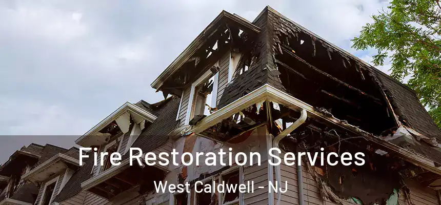  Fire Restoration Services West Caldwell - NJ