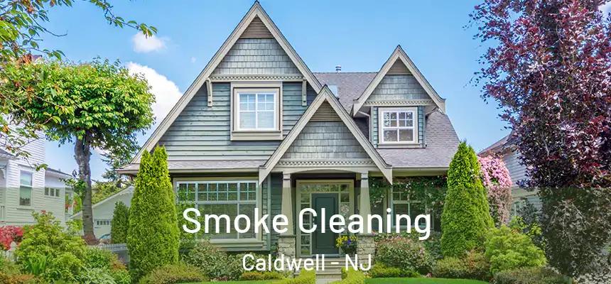  Smoke Cleaning Caldwell - NJ