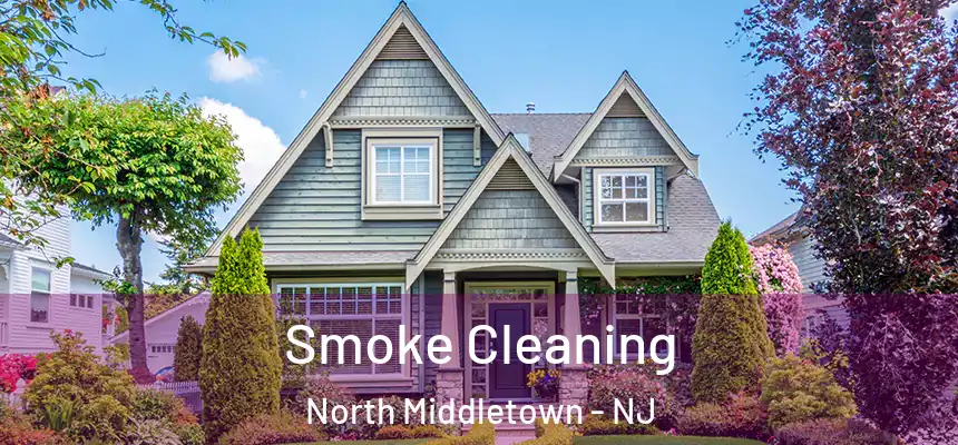  Smoke Cleaning North Middletown - NJ