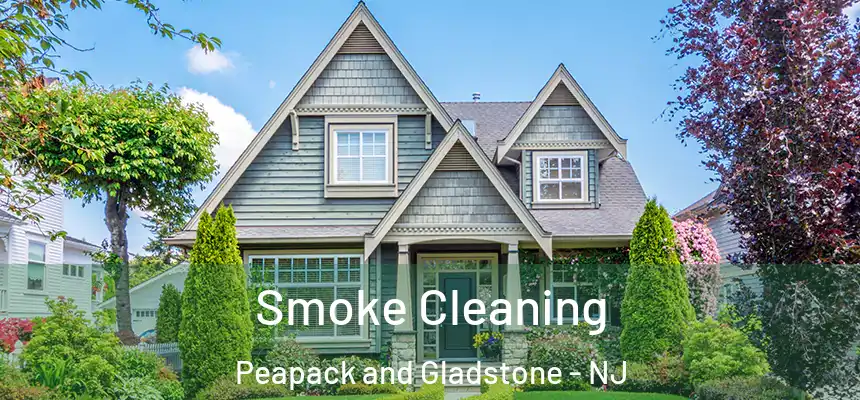  Smoke Cleaning Peapack and Gladstone - NJ