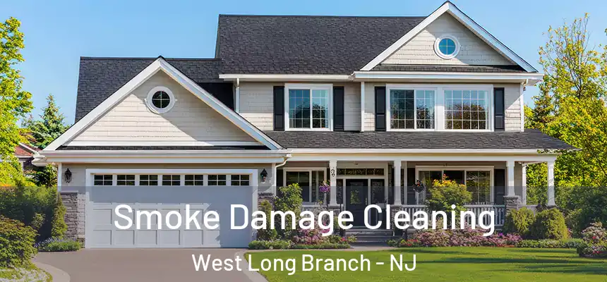  Smoke Damage Cleaning West Long Branch - NJ